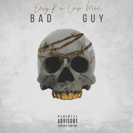 Bad Guy ft. Crip Mac | Boomplay Music