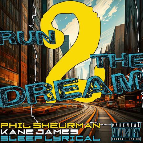 Run 2 The Dream ft. Kane James & Sleep Lyrical | Boomplay Music