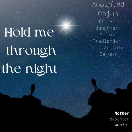 Hold me through the night (mother and daughter duet)