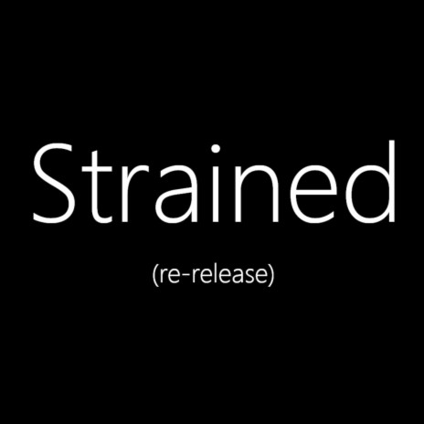 Strained (Re-Release) | Boomplay Music