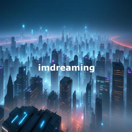 imdreaming | Boomplay Music