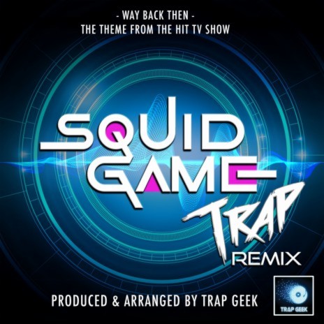 Way Back Then (From Squid Game) (Trap Remix)