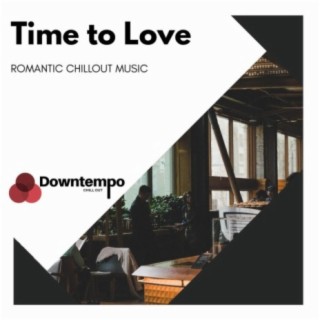 Time to Love: Romantic Chillout Music