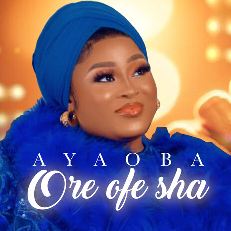 Ore Ofe Sha | Boomplay Music