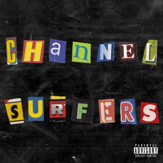 Channel Surfers