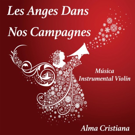 Les anges dans nos campagnes (Música Instrumental Violín)