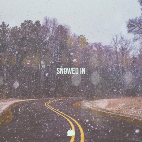 Snowed In | Boomplay Music