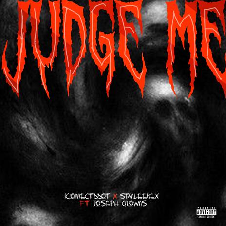 Judge Me ft. Stanleerex & Joseph Crowns | Boomplay Music