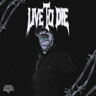 Live To Die
