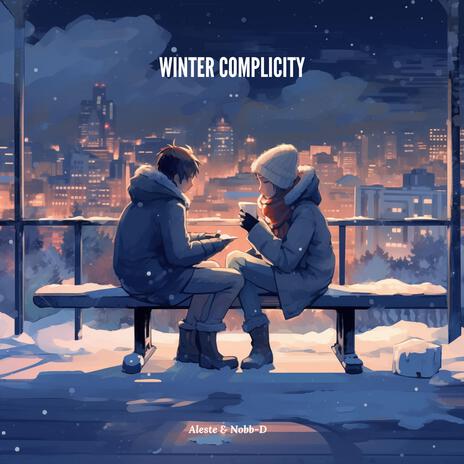 Winter complicity ft. NOBB-D | Boomplay Music