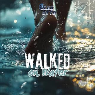 Walked On Water