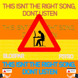 this isnt the right song, dont listen