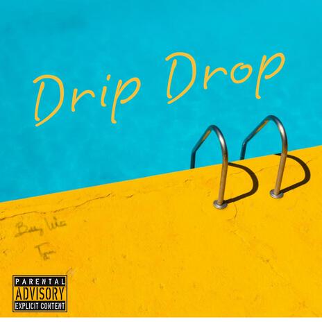 Drip drop | Boomplay Music