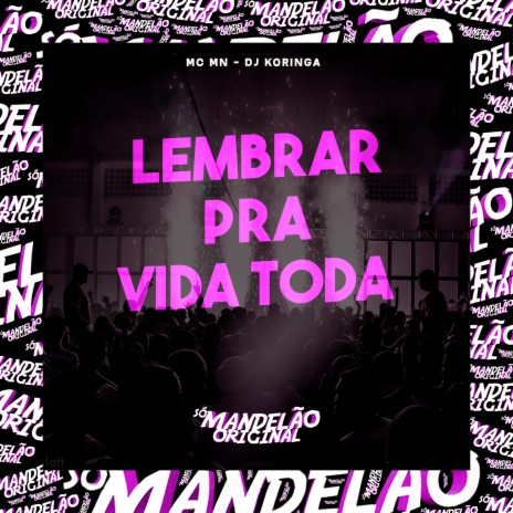 Lembrar pra Vida Toda ft. DJ Koringa | Boomplay Music