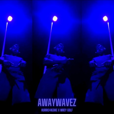 AwayWavez ft. Wrey Golf | Boomplay Music