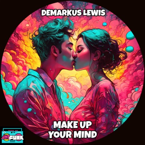 Make Up Your Mind (Main Mix) | Boomplay Music