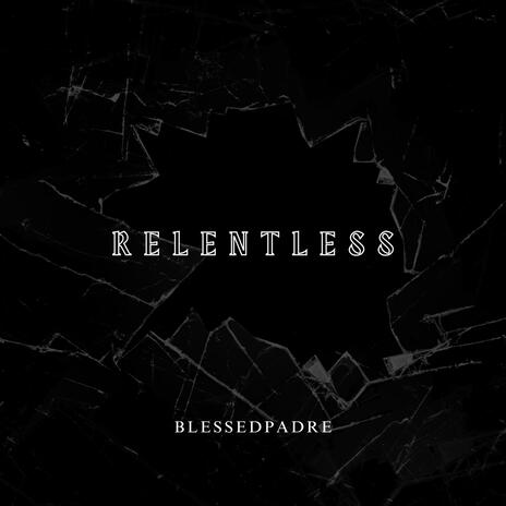 Relentless | Boomplay Music