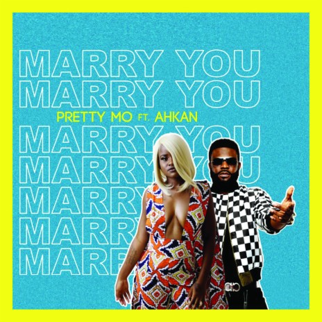 PRETTY MO Marry You ft. Ahkan MP3 Download Lyrics Boomplay