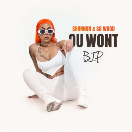 Ou wont bip ft. so wood | Boomplay Music