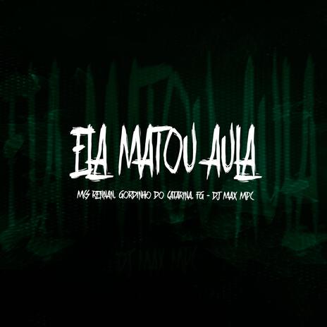 Ela Matou Aula | Boomplay Music