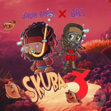 SKUBA 3 ft. Sada Baby | Boomplay Music