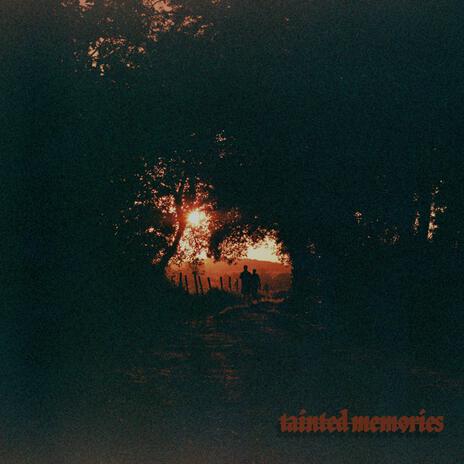 Tainted Memories | Boomplay Music