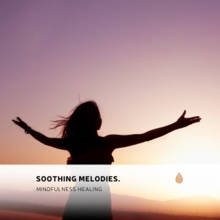 Soothing Melodies. Mindfulness Healing