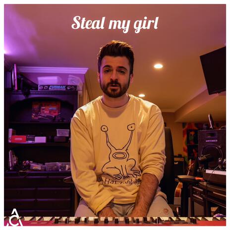 Steal My Girl | Boomplay Music