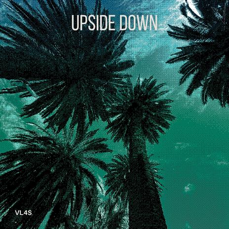 UPSIDE DOWN | Boomplay Music