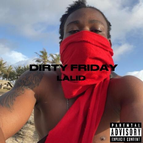 Dirty Friday | Boomplay Music