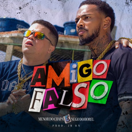 Amigo Falso ft. Nego do Borel | Boomplay Music