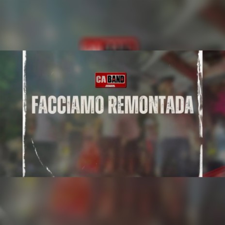 FACCIAMO REMONTADA ft. ca band | Boomplay Music