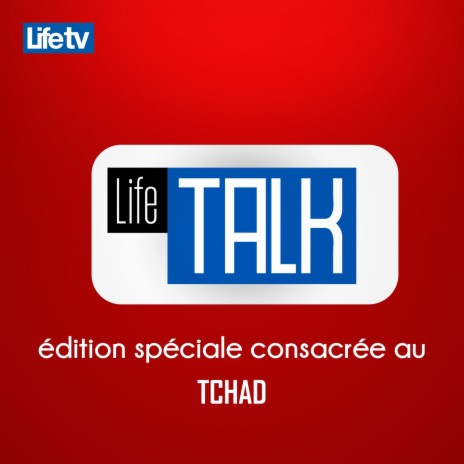 Life talk - edition spéciale consacrée au tchad, pt. 9 | Boomplay Music