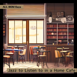 Jazz to Listen to in a Home Cafe