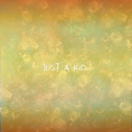 just a kid (in the morning) | Boomplay Music