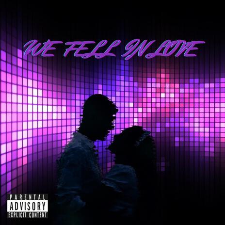 We fell in love | Boomplay Music