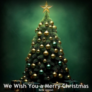 We Wish You a Merry Christmas (Bells version)