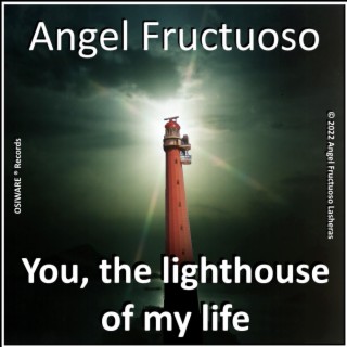 You, the lighthouse of my life