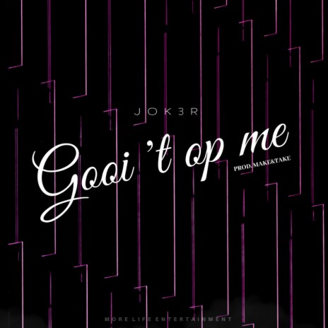 Gooi 't voor me | Boomplay Music