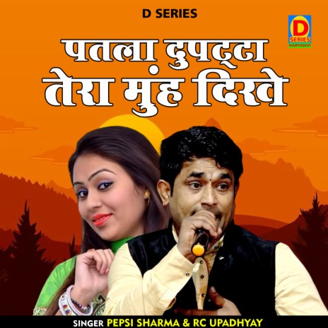 Patla Dupatta Tera Munh Dikhe (Hindi) ft. Pepsi Sharma | Boomplay Music