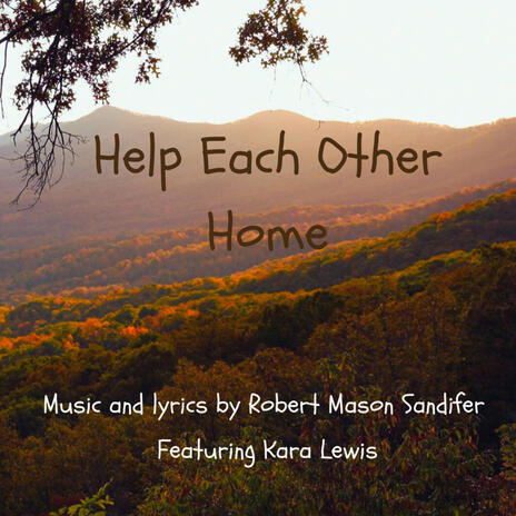 Help Each Other Home ft. Kara Lewis | Boomplay Music