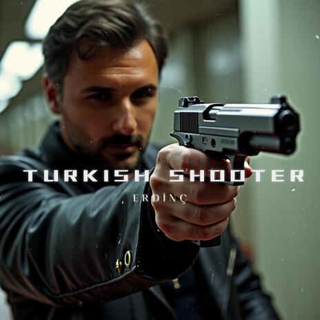 Turkish Shooter | Boomplay Music