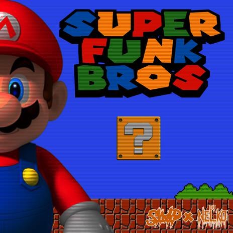 SUPER FUNK BROS (Slowed) ft. DJ N3LKO | Boomplay Music