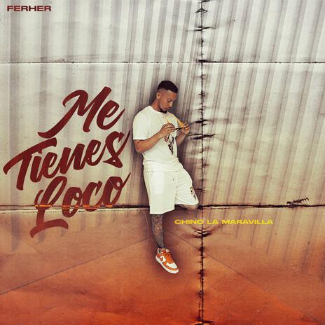 Me Tienes Loco | Boomplay Music