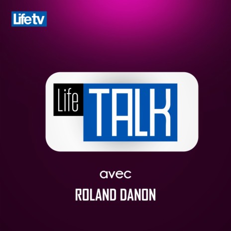 Life talk avec roland danon, pt. 13 | Boomplay Music