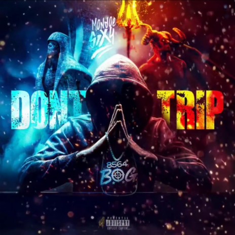 Dont Trip | Boomplay Music