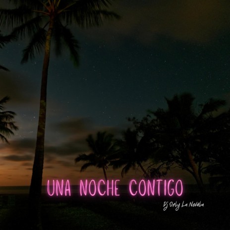 Una noche contigo | Boomplay Music