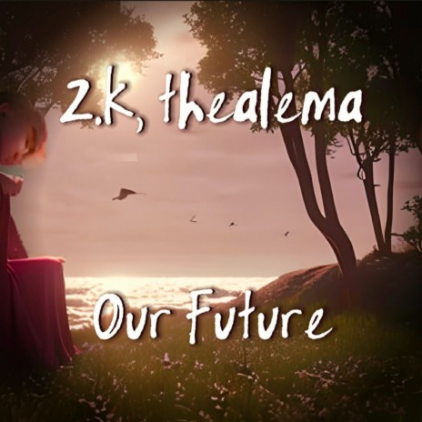 Our Future ft. thealema | Boomplay Music