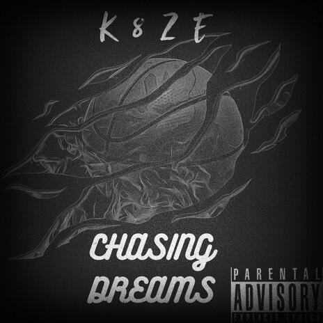 K8ZE (CHASING DREAMS) | Boomplay Music