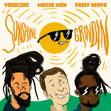 Sunshine Grindin ft. Yaadcore & Proff Kenya | Boomplay Music